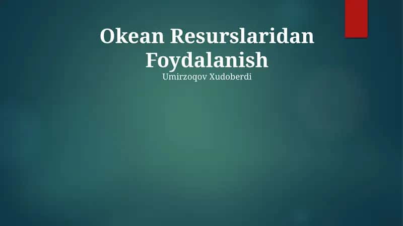 Okean Resurslaridan Foydalanish 1