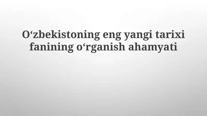 Oʻzbekistoning eng yangi tarixi va uning oʻrganish alifbosi 1