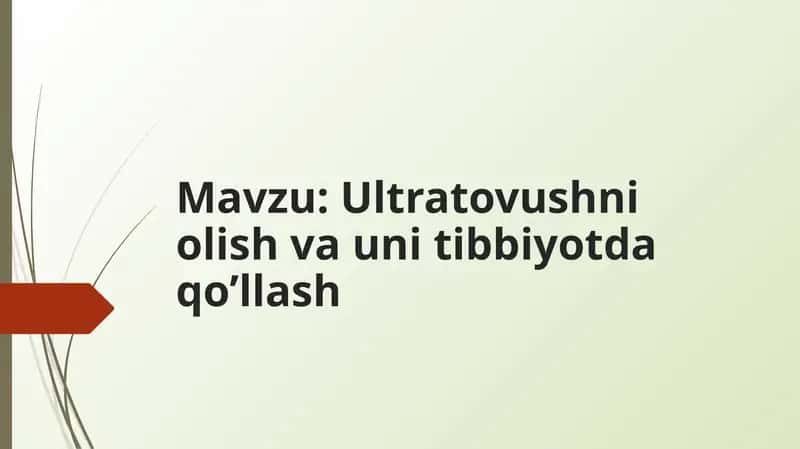 Ultratovushni olish va uni tibbiyotda qo’llash 1