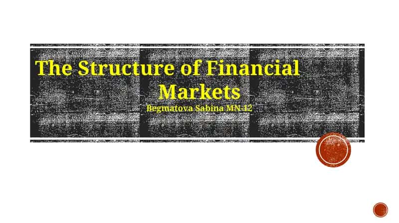 The Structure of Financial Markets 1