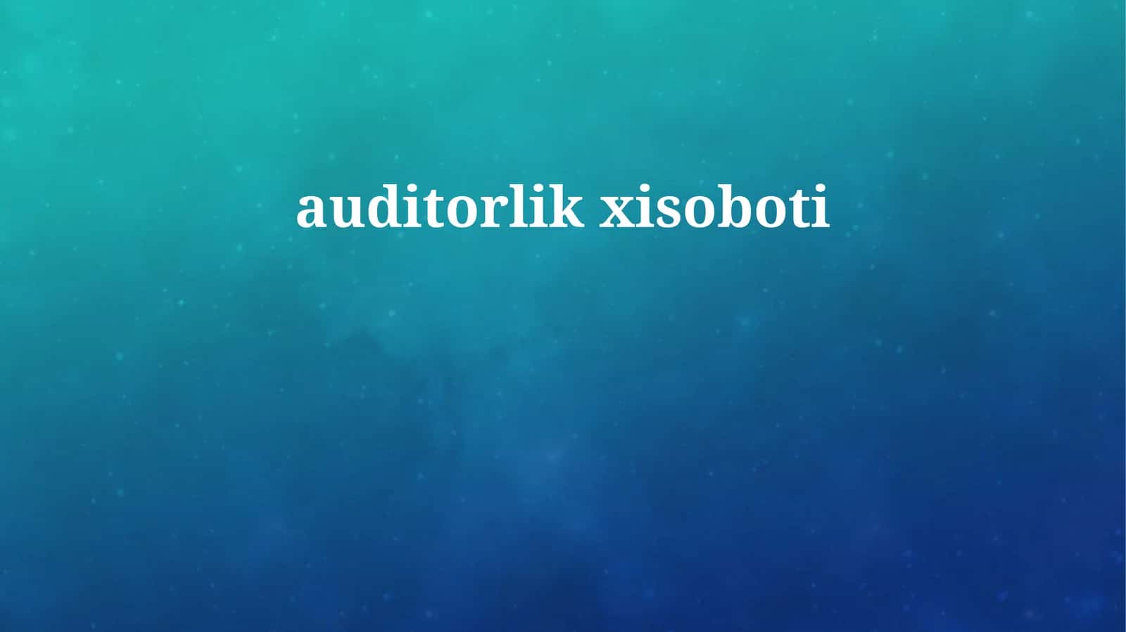 auditorlik xisoboti 1