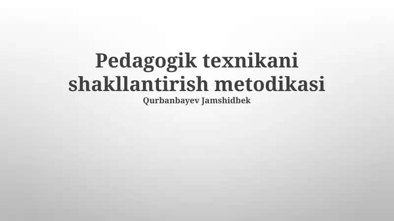 Pedagogik texnikani shakllantirish metodikasi 1