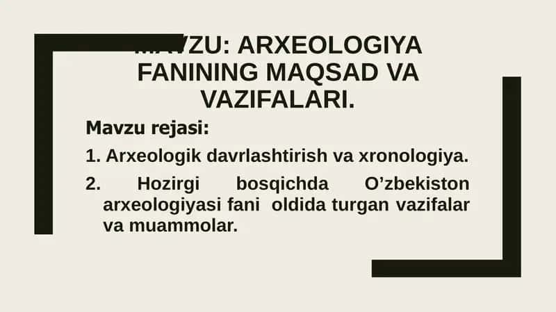 Arxeologiya faniNIng maqsad va vazifalari 1