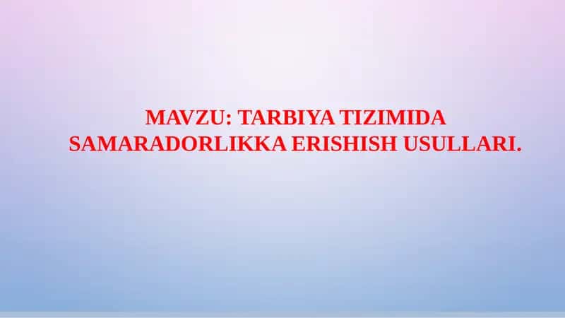 TARBIYA TIZIMIDA SAMARADORLIKKA ERISHISH USULLARI 1
