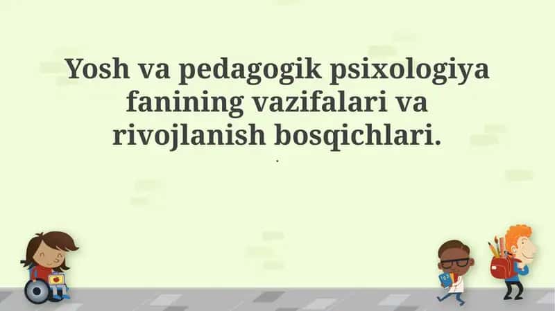 Yosh va Pedagogik Psixologiya Fanining Vazifalari va Rivojlanish Bosqichlari 1