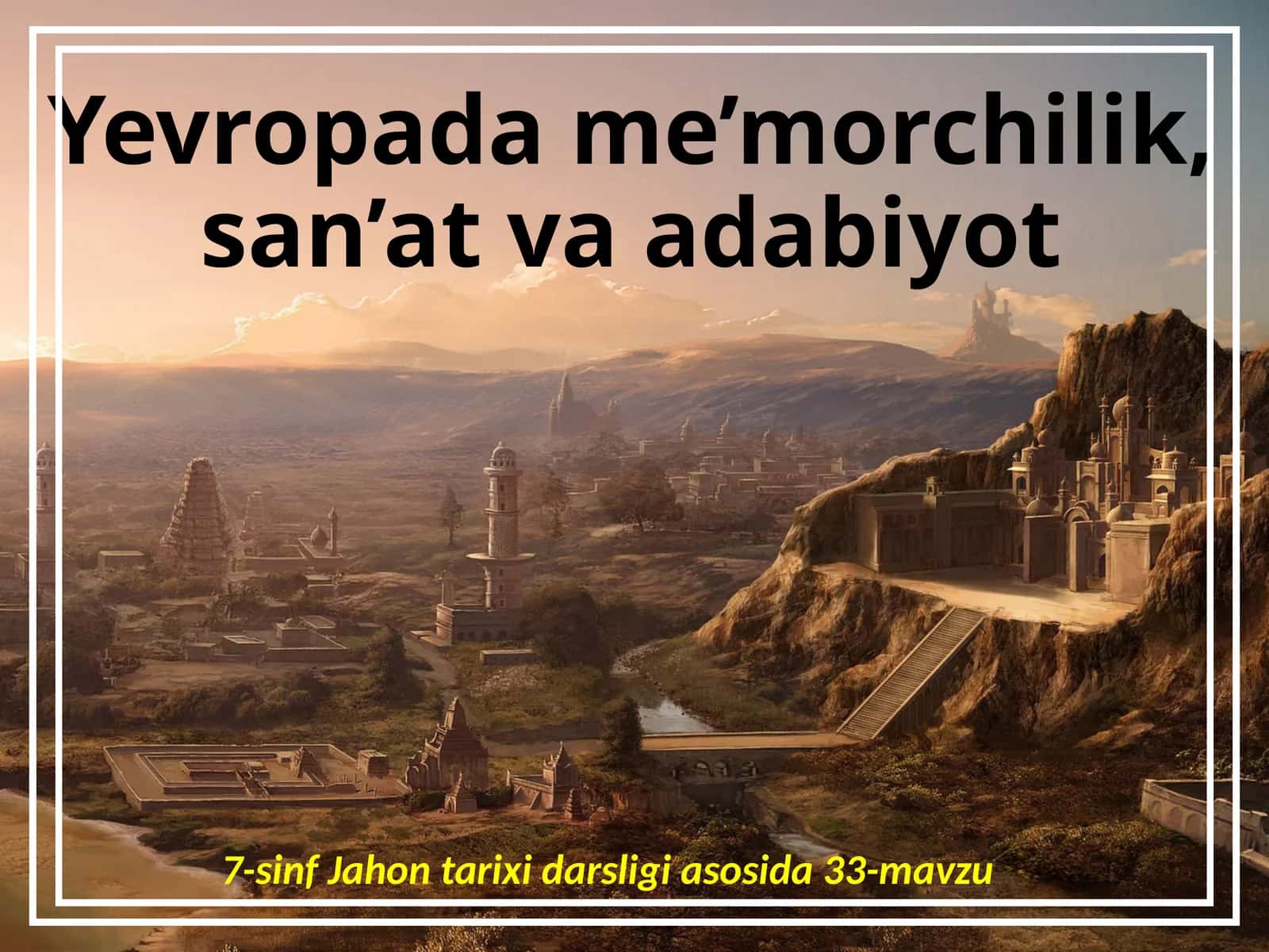 7-sinf Jahon tarixi Yevropada me'morchilik san'at va adabiyot dars taqdimot 1