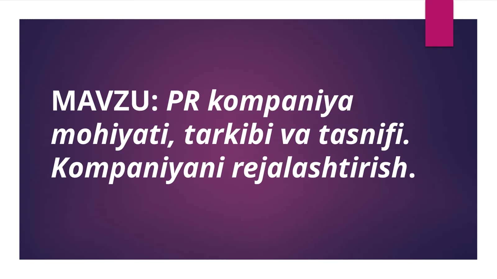 PR kompaniyamohiyati, tarkibi va tasnifi 1
