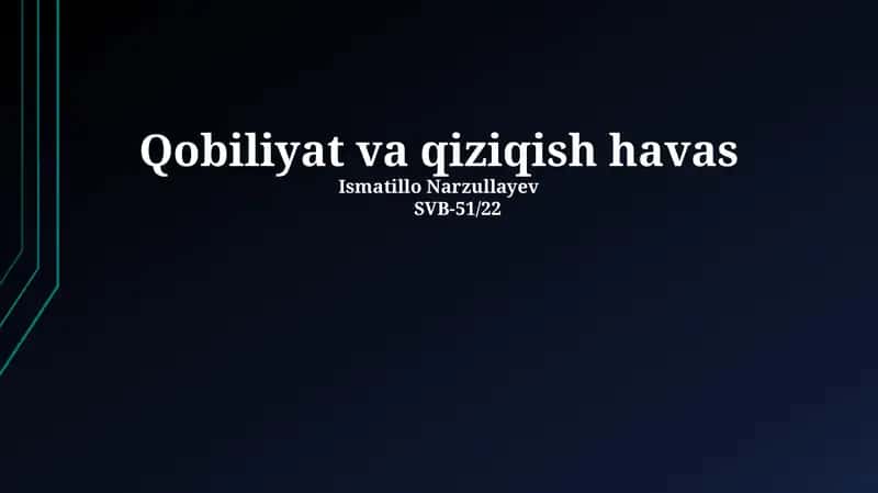 Qobiliyat va qiziqish havas 1