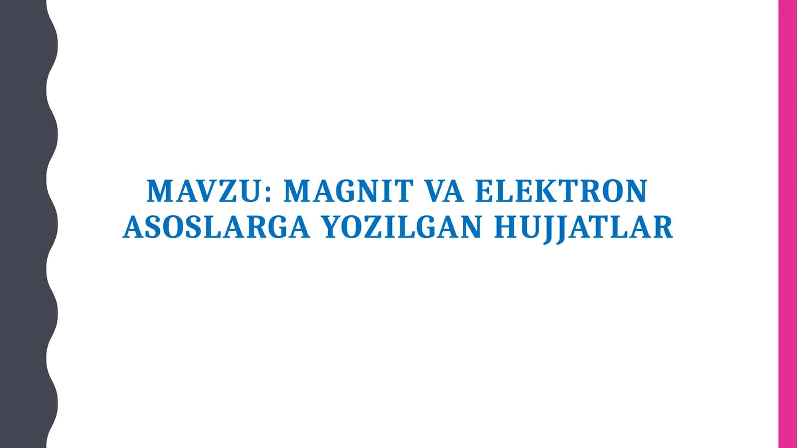 MAGNIT VA ELEKTRON ASOSLARGA YOZILGAN HUJJATLAR 1