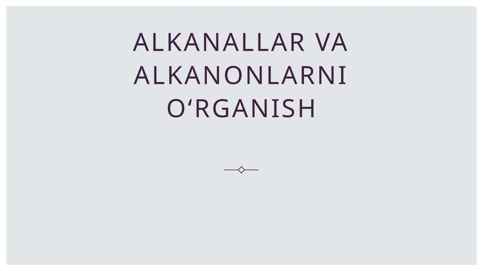 Alkanallar va alkanonlarni o‘rganish 1