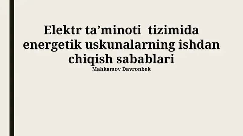 Elektr ta'minoti tizimida energetik uskunalarning ishdan chiqish sabablari 1