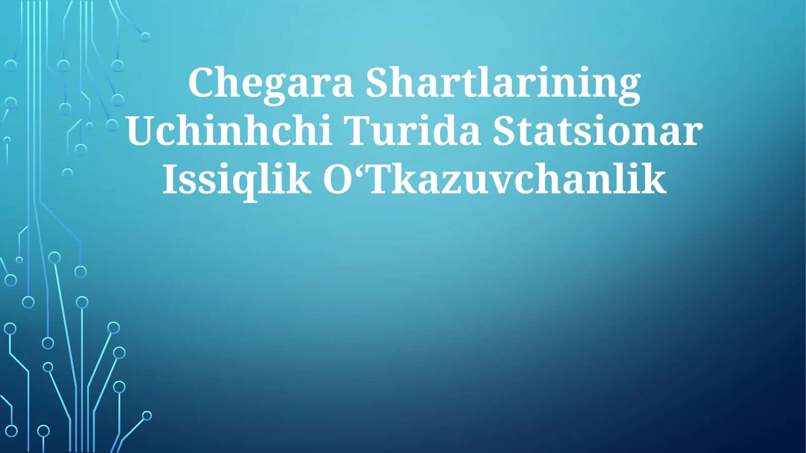 Chegara Shartlarining Uchinchchi Turida Statsionar Issiqlik OʻTkazuvchanlik 1