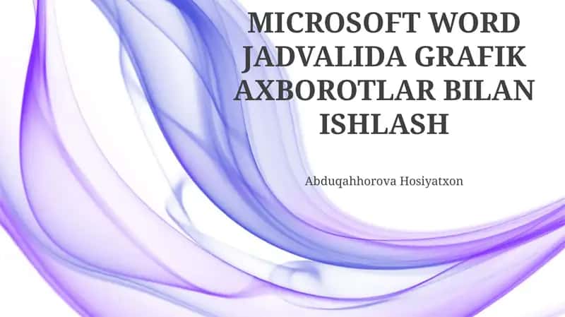 MICROSOFT WORD JADVALIDA GRAFIK AXBOROTLAR BILAN ISHLASH 1
