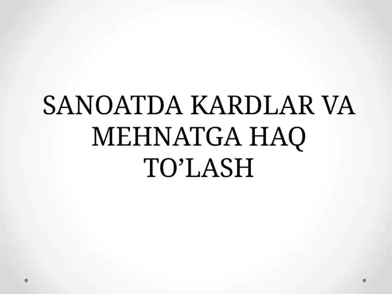SANOATDA KADRLAR VA MEHNATGA HAQ TO’LASH 1