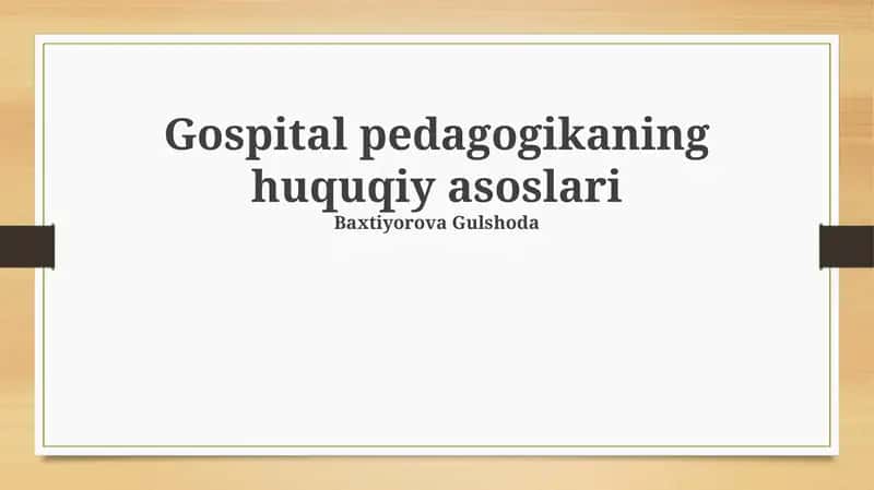 Gospital pedagogikaning huquqiy asoslari 1