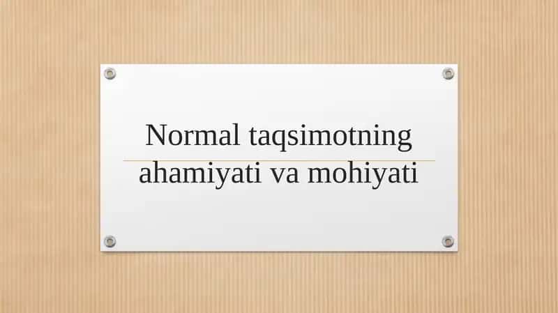 Normal taqsimotning ahamiyati va mohiyati 1