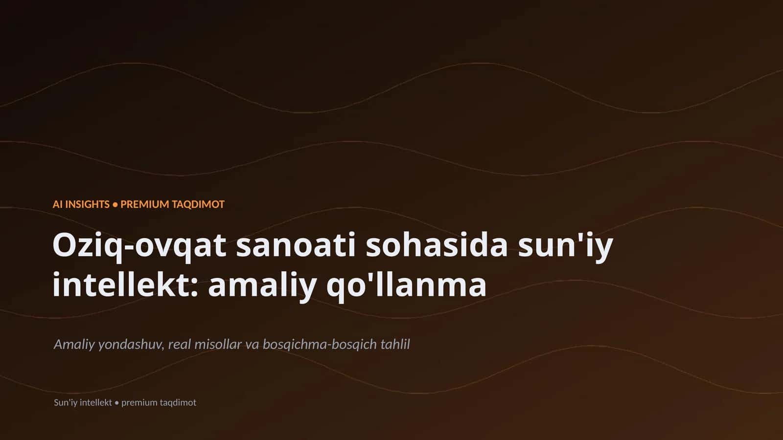 Oziq-ovqat sanoati sohasida sun'iy intellekt: amaliy qo'llanma 1