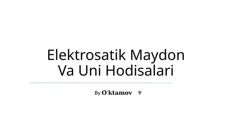 Elektrosatik Maydon Va Uni Hodisalari 1