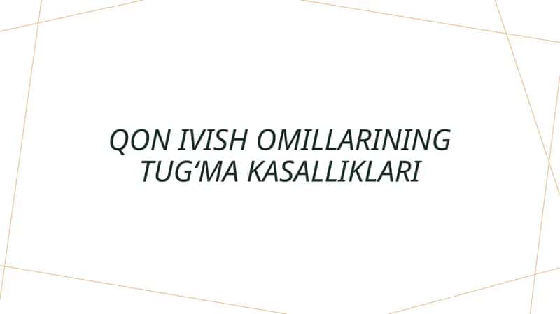 Qon ivish omillarining tugʻma kasalliklari 1