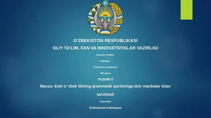 Eski o' zbek tilining grammatik qurilishiga doir manbalar bilan tanishish