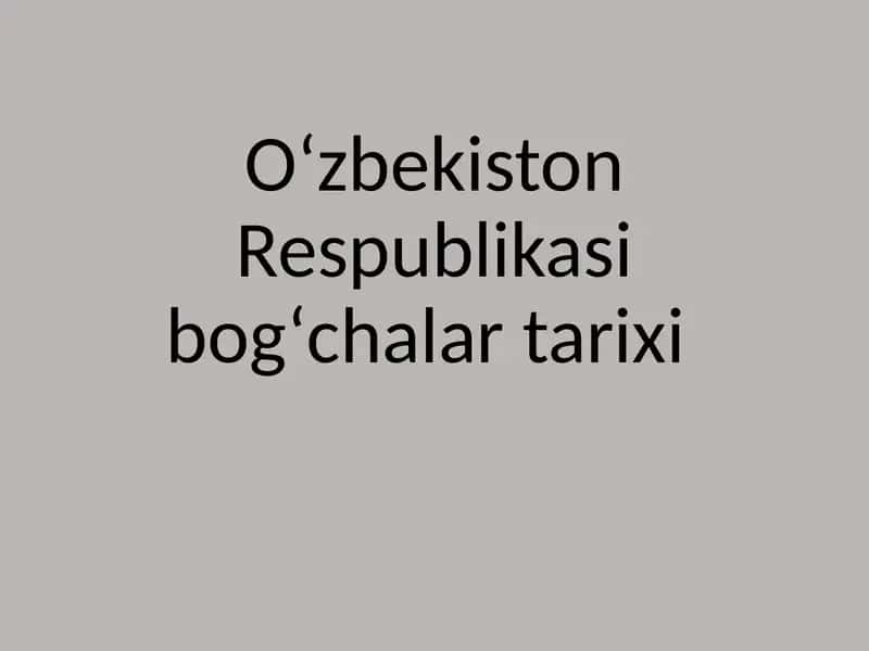 Oʻzbekiston Respublikasi bogʻchalari tarixi 1