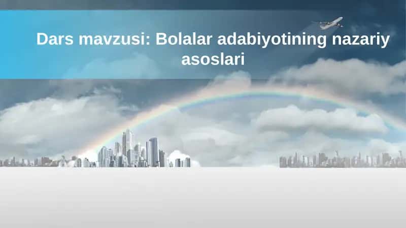 Bolalar adabiyotining nazariy asoslari 1