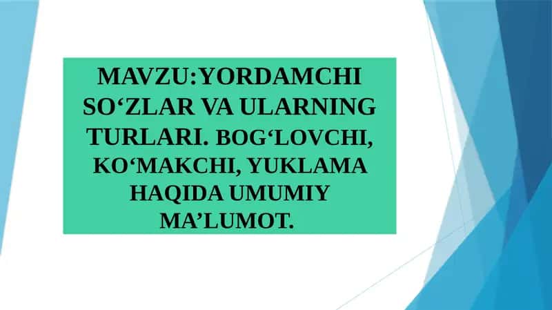 Yordamchi so‘zlar va ularning turlari 1