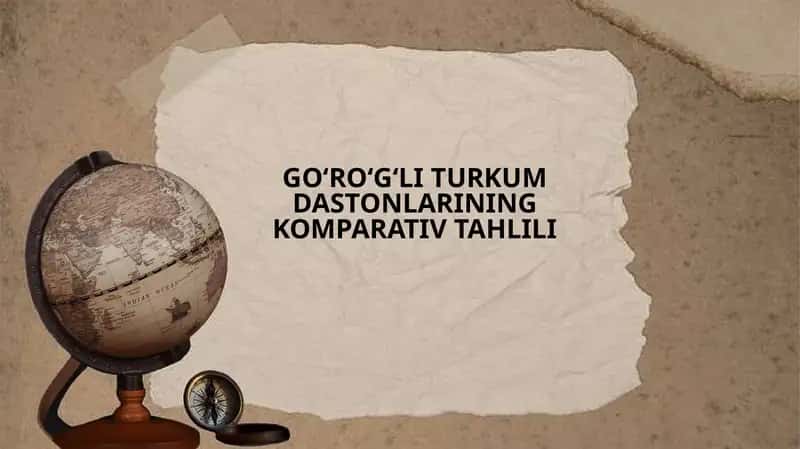 Goʻroʻgʻli Turkum Dastonlarining Komparativ Tahlili 1