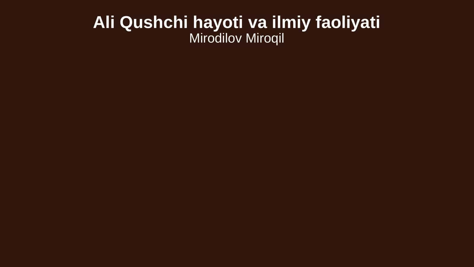 Ali Qushchi hayoti va ilmiy faoliyati 1
