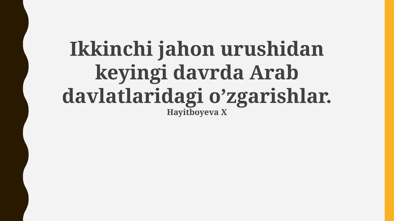 Ikkinchi jahon urushidan keyin Arab davlatlaridagi o’zgarishlar 1