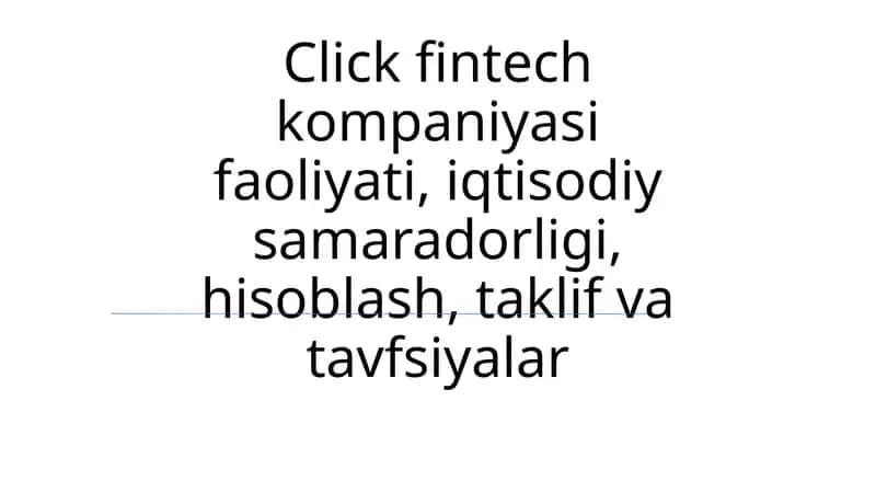 Click fintech kompaniyasining faoliyati va iqtisodiy samaradorligi 1