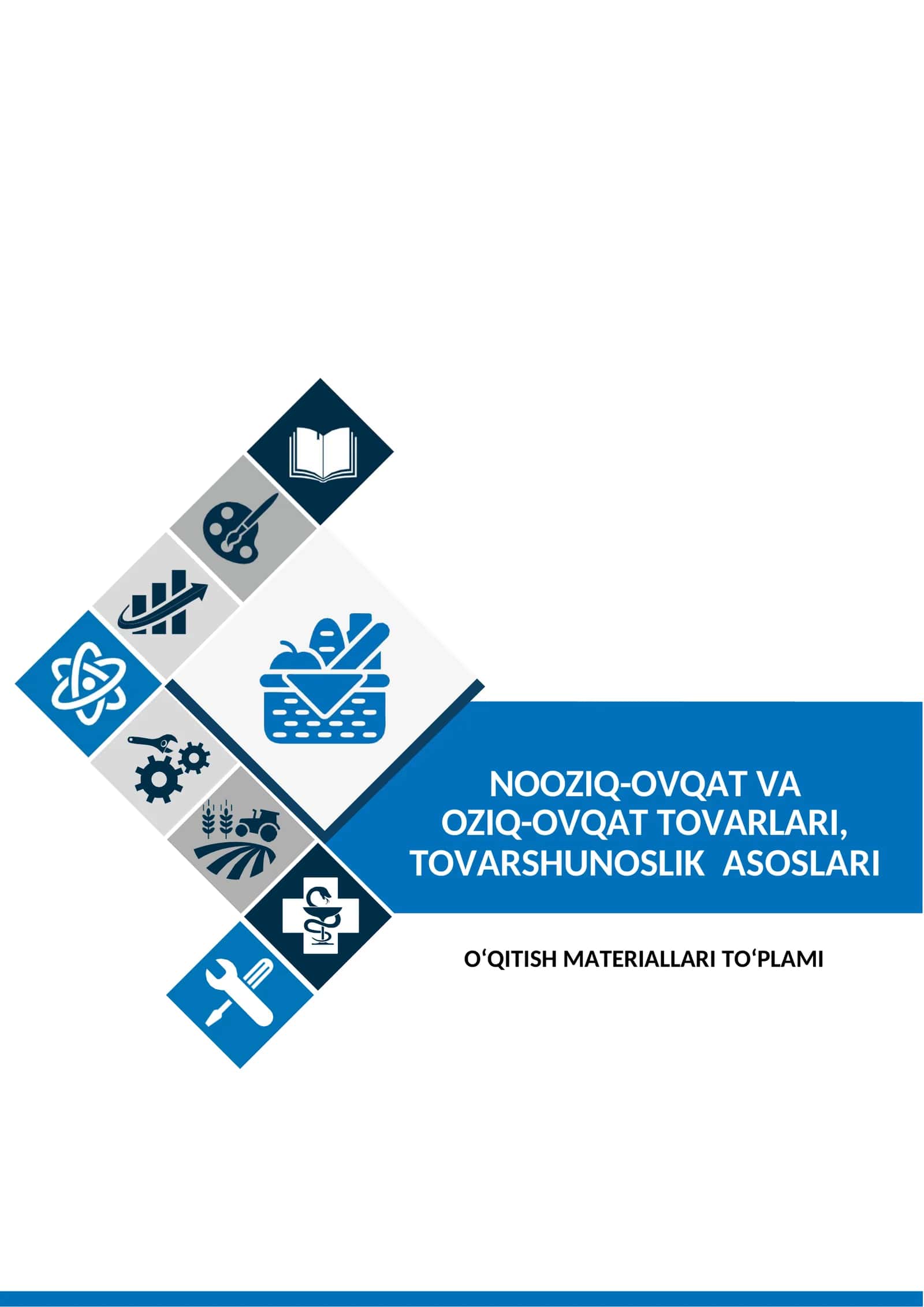 NOOZIQ-OVQAT VA OZIQ-OVQAT TOVARLARI, TOVARSHUNOSLIK ASOSLARI O‘QITISH MATERIALLARI TO‘PLAMI 1