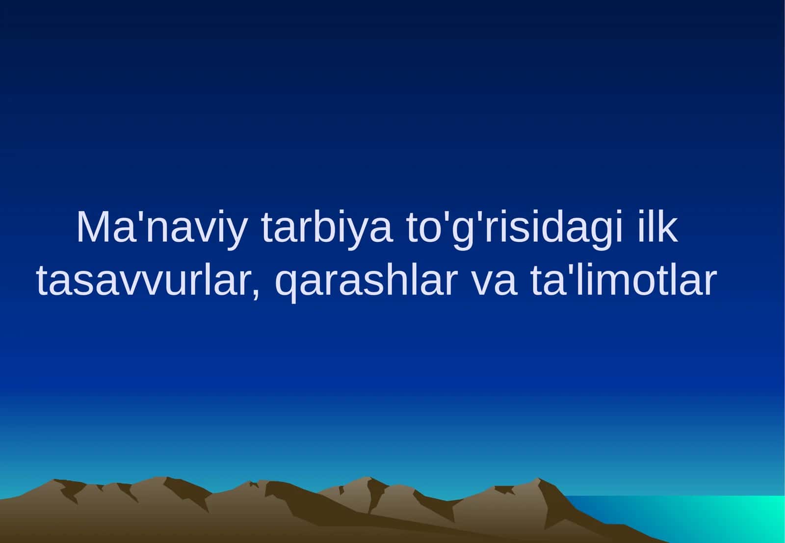 Ma'naviy tarbiya to'g'risidagi ilktasavvurlar,qarashlar va ta'limotlar 1