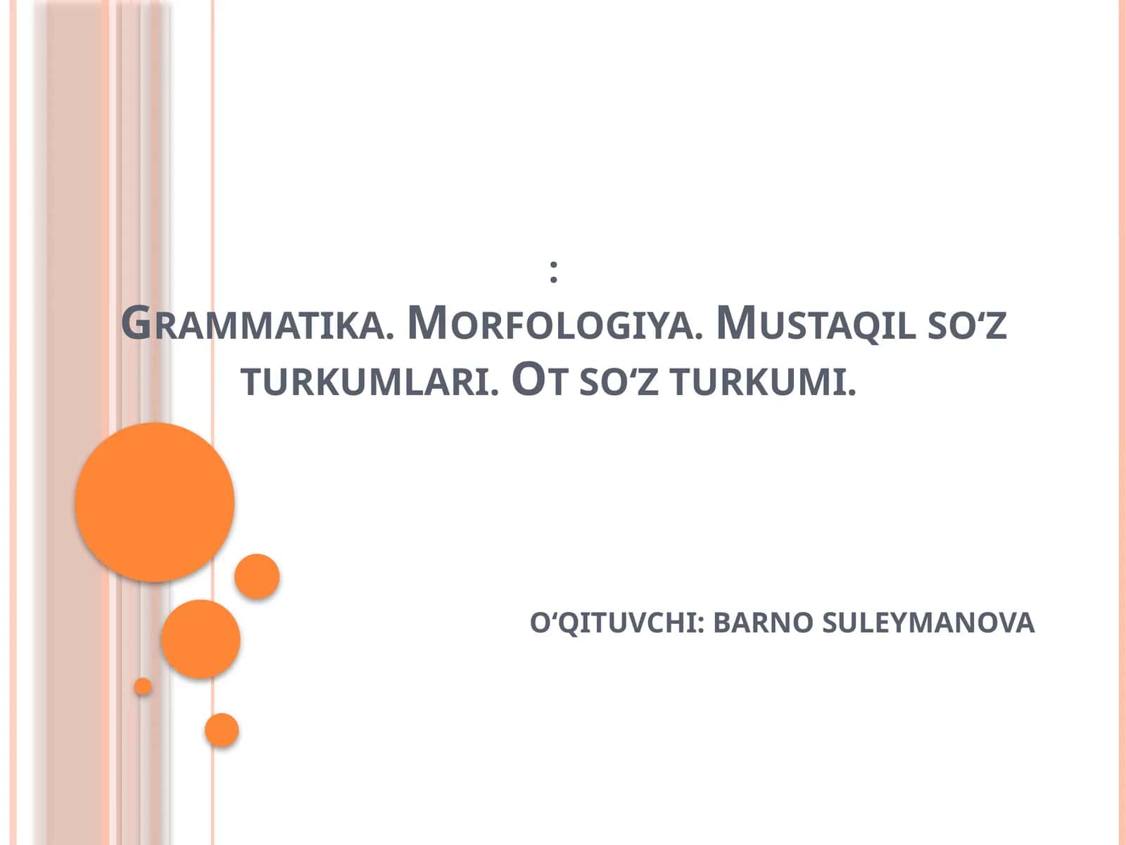 Mustaqil so‘z turkumlari. Ot so‘z turkumi 1