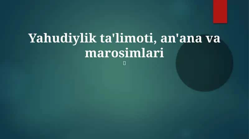 Yahudiylik ta'limoti, an'ana va marosimlari 1