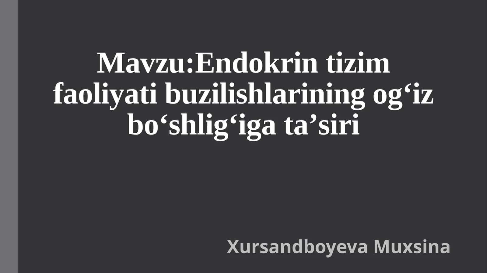 Endokrin bezlar folyatini buzilishining ogʻiz boʻshligʻiga tasiri 1
