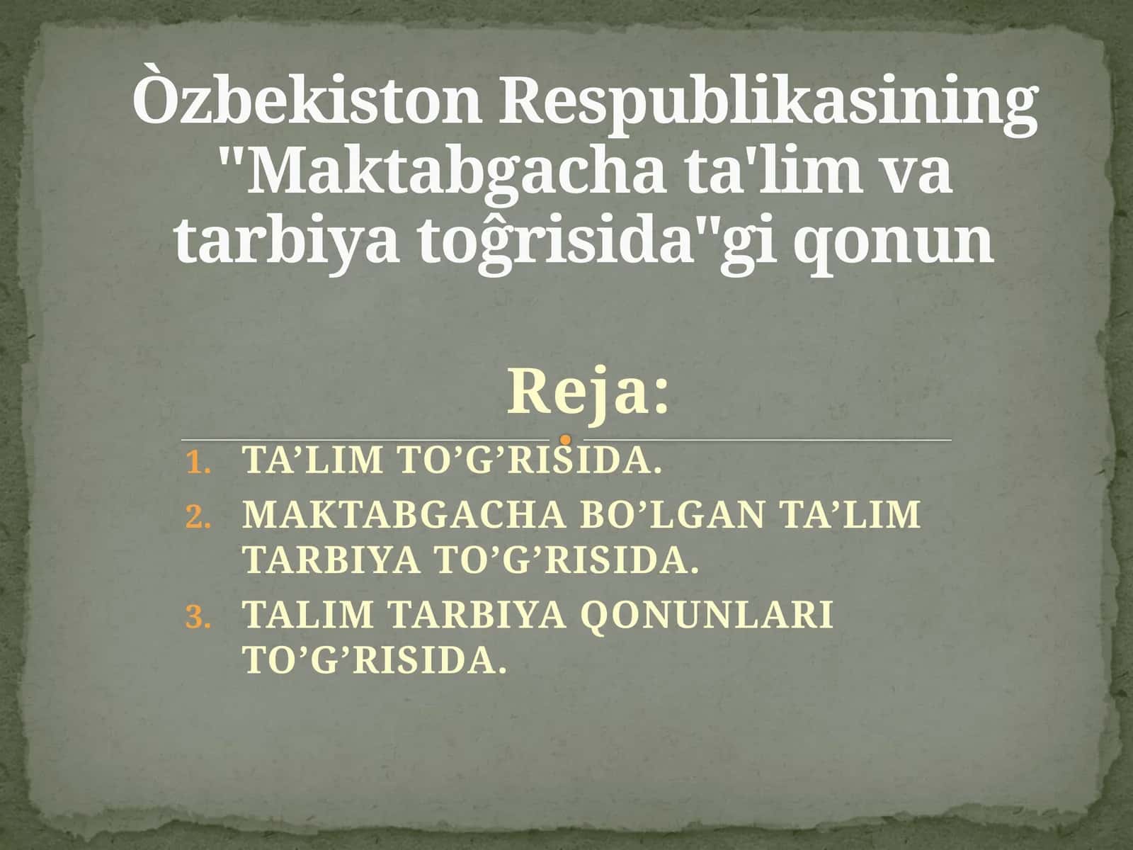 O'zbekiston Respublikasining "Maktabgacha ta'lim va tarbiya toĝrisida"gi qonun 1