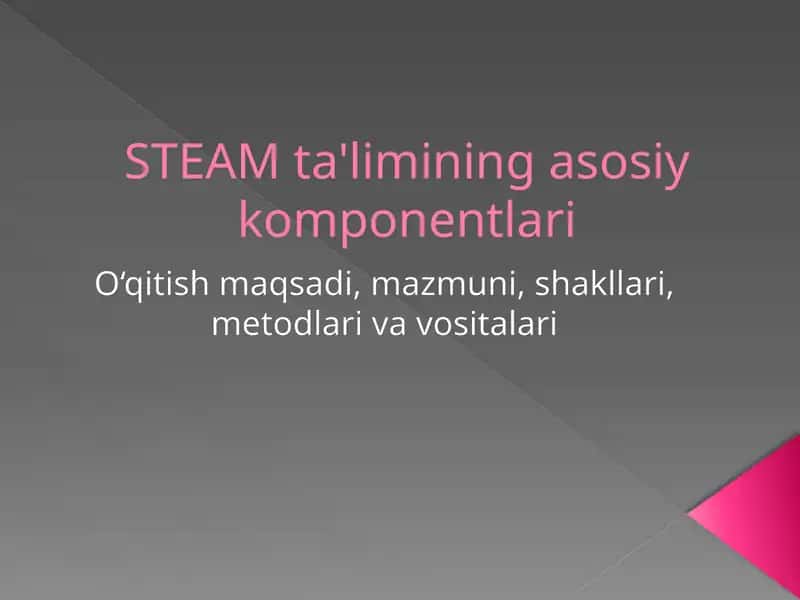 STEAM ta'limining asosiy komponentlari 1