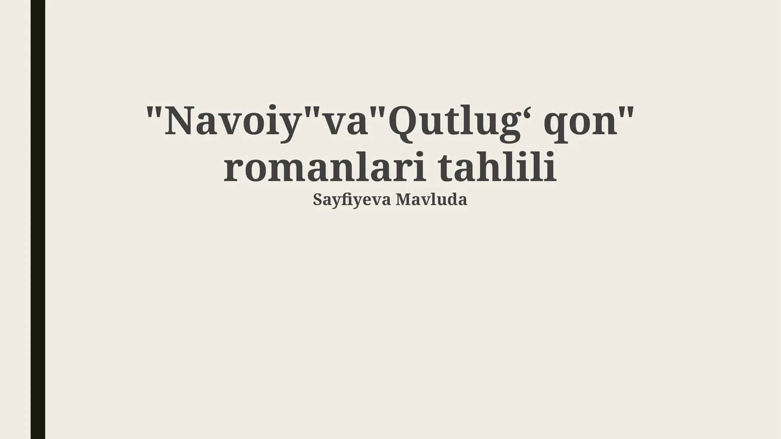 "Navoiy" va "Qutlugʻ qon" romanlari tahlili 1