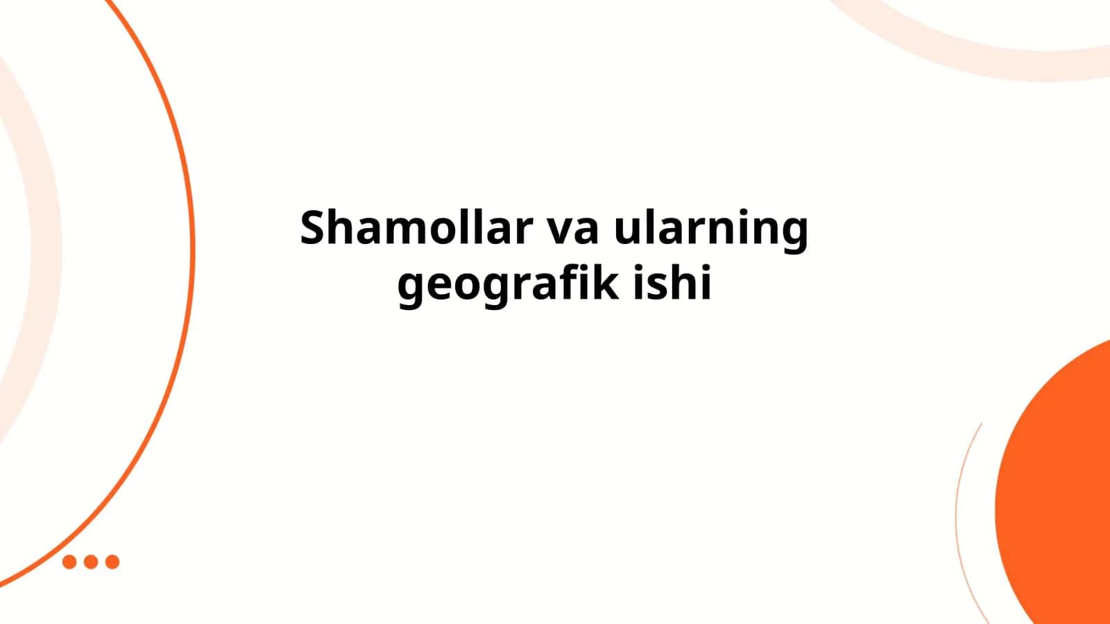 Shamollar va ularning geografik ishi 1