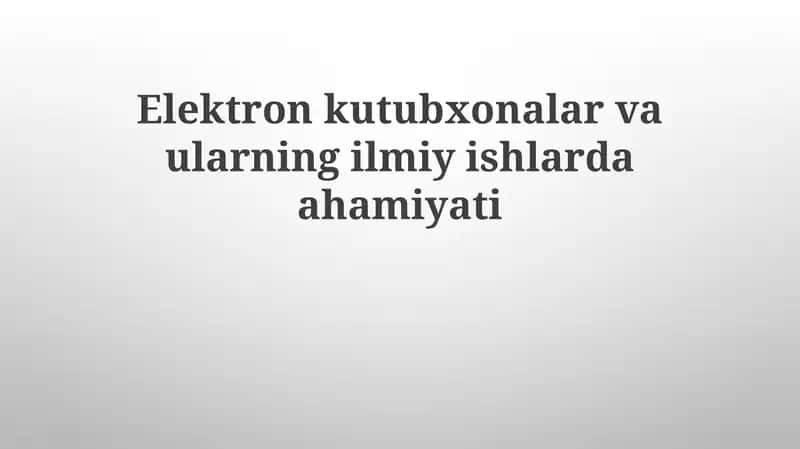 Elektron kutubxonalar va ularning ilmiy ishlarda ahamiyati 1