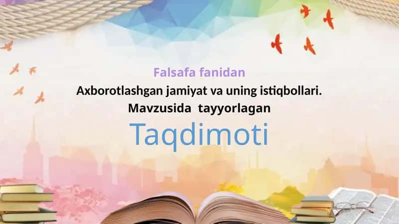 Axborotlashgan jamiyat va uning istiqbollari. 1