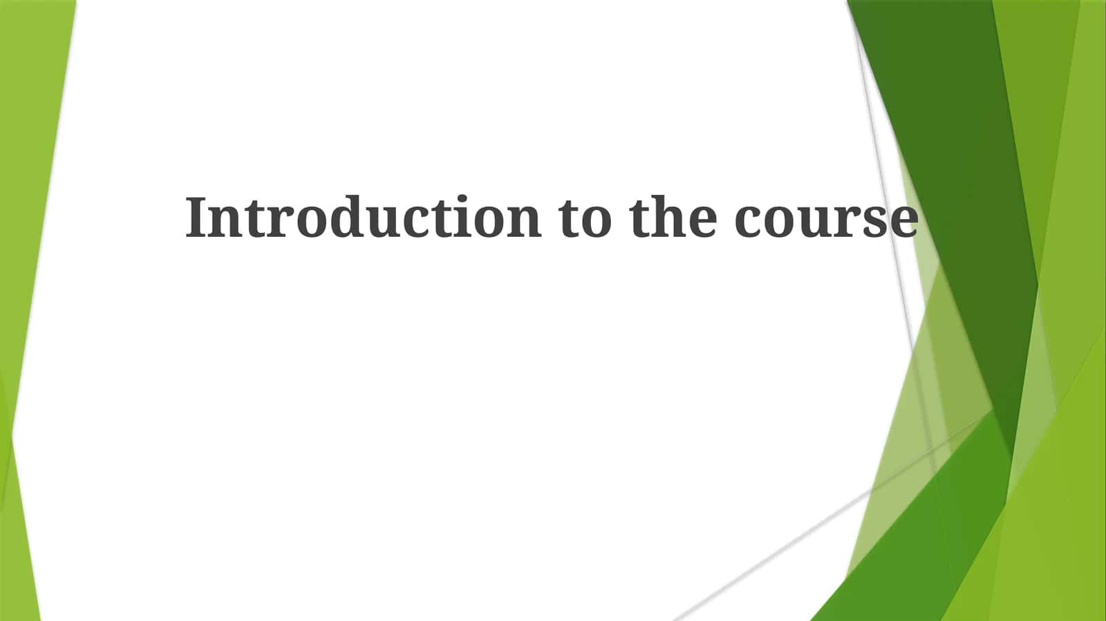 Introduction to the course 1