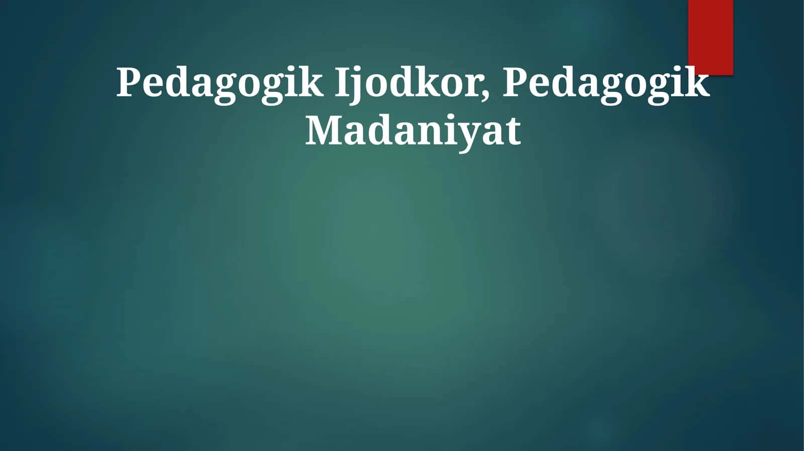 Pedagogik Ijodkor, Pedagogik Madaniyat 1