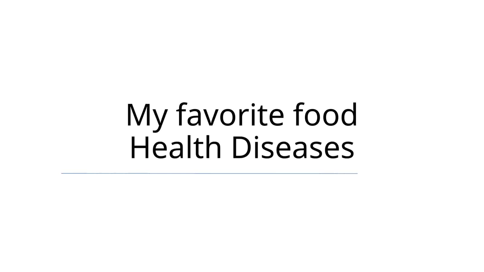 My Favorite Food Health Diseases 1