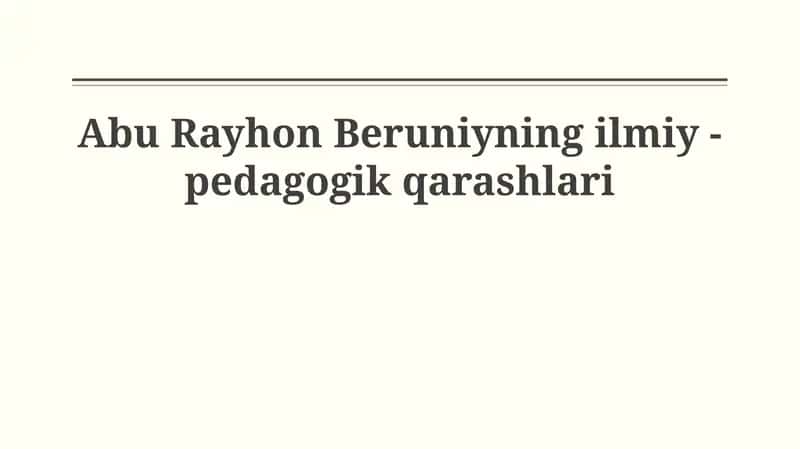 Abu Rayhon Beruniyning ilmiy - pedagogik qarashlari 1