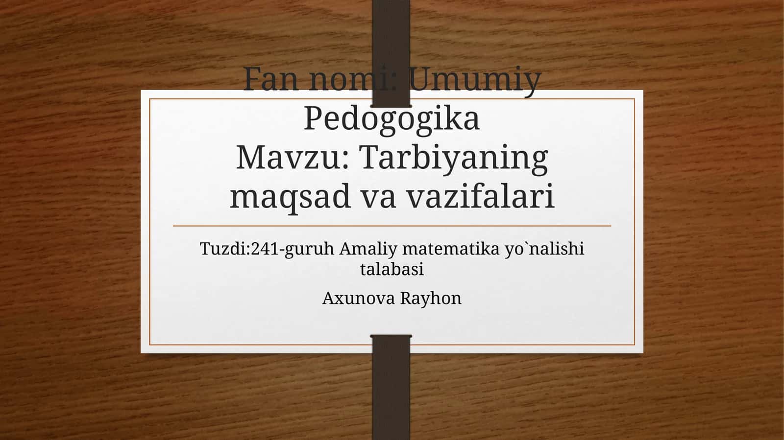 Tarbiyaning maqsadlari va vazifalari 1