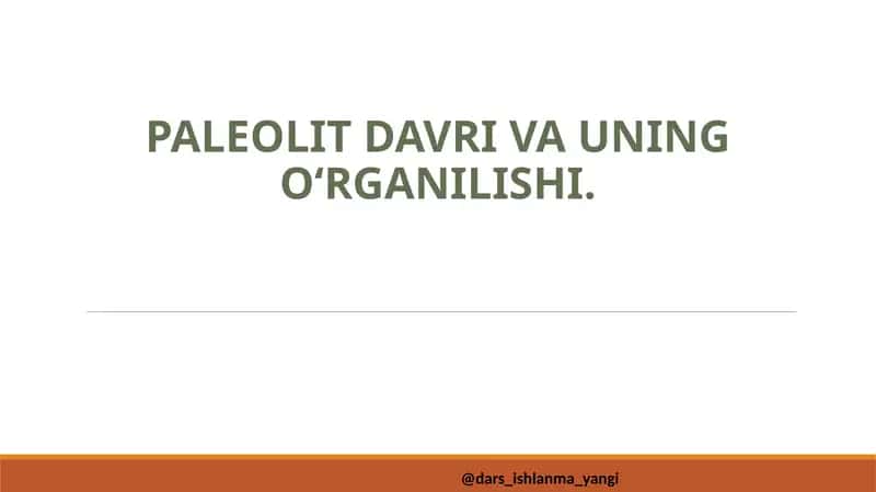 Paleolit davri va uning o‘rganilishi 1