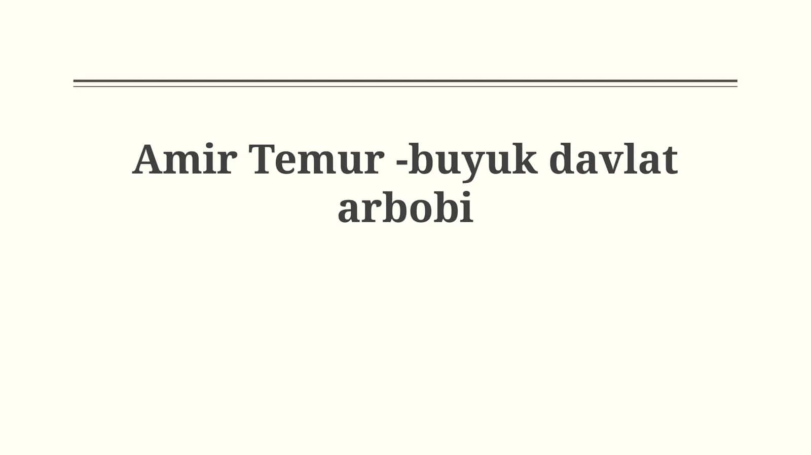 Amir Temur -buyukdavlatarbobi 1