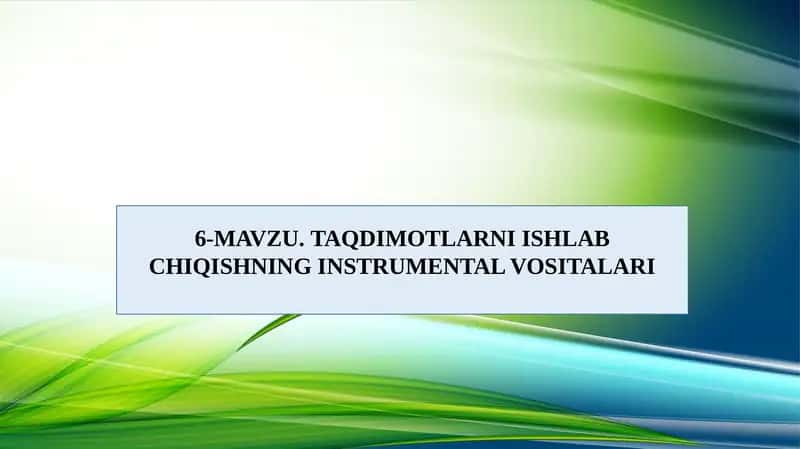 TAQDIMOTLARNI ISHLAB CHIQISHNING INSTRUMЕNTAL VOSITALARI 1